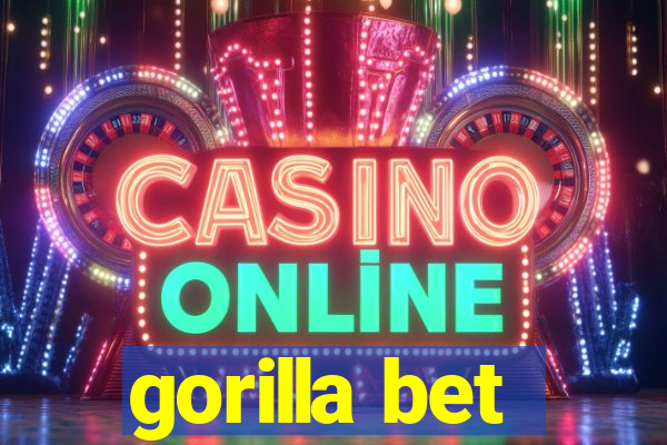 gorilla bet